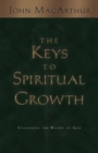 The Keys to Spiritual Growth : Unlocking the Riches of God - Book