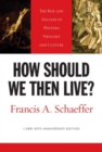 How Should We Then Live? : The Rise and Decline of Western Thought and Culture - Book