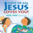 Most of All, Jesus Loves You! - Book
