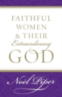 Faithful Women and Their Extraordinary God - Book
