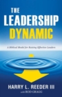 The Leadership Dynamic : A Biblical Model for Raising Effective Leaders - Book