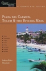 Great Destinations Mexico : Playa Del Carmen, Tulum and the Riviera Maya, a Complete Guide - Book