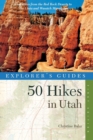 Explorer's Guide 50 Hikes in Utah - Book