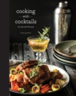 Cooking with Cocktails : 100 Spirited Recipes - Book