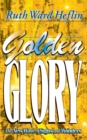 Golden Glory : The New Wave of Signs and Wonders - Book