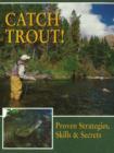 Catch Trout! : Proven Strategies, Skills & Secrets - Book