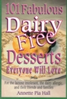 101 Fabulous Dairy-Free Desserts Eve : Everyone Will Love - Book