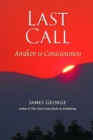 Last Call : Awaken to Consciousness - Book