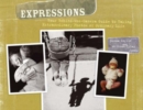 Expressions : Your Behind-the-Camera Guide to Taking Extraordinary Photos - Book