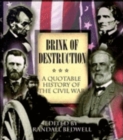 Brink of Destruction : A Quotable History of the Civil War - Book
