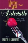 Murder Most Delectable : Savory Tales of Culinary Crimes - Book