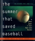 The Summer That Saved Baseball : A 38-Day Journey to Thirty Major League Ballparks - Book