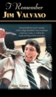 I Remember Jim Valvano : Personal Memories of and Anecdotes to Basketball's Most Exuberant Final Four Coach, as Told by the People and Players Who Knew Him - Book
