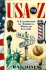 USA to Z : A Celebration of American Popular Culture - Book