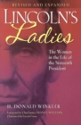 Lincoln's Ladies : The Women in the Life of the Sixteenth President - Book