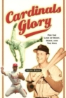 Cardinals Glory : For the Love of Dizzy, Ozzie, and the Man - Book