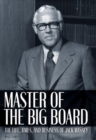 Master of the Big Board : The Life, Times, and Businesses of Jack C. Massey - Book