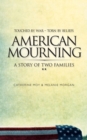 American Mourning : The Intimate Story of Two Families Joined by War--Torn by Beliefs - Book