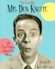 The Incredible Mr. Don Knotts : An Eye-Popping Look at His Movies - Book