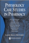 Physiology Case Studies in Pharmacy - Book