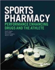 Sports Pharmacy : Performance Enhancing Drugs, and the Athlete - Book