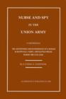 Nurse and Spy in the Union Army : The Adventures and Experiences of a Woman in Hospitals, Camps, and Battlefields - Book