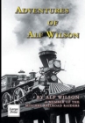 Adventures of Alf Wilson : A Member of the Mitchel Railroad Raiders - Book