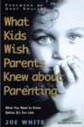 What Kids Wish Parents Knew about Parenting - Book