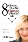 8 Choices That Will Change a Woman's Life - Book