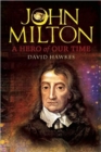 John Milton : A Hero of Our Time - Book