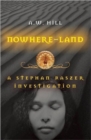 Nowhere Land : A Stephan Raszer Investigation - Book