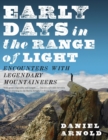 Early Days In The Range Of Light : Encounters with Legendary Mountaineers - Book