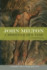 John Milton : A Hero of Our Time - Book