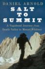 Salt To Summit : A Vagabond Journey from Death Valley to Mount Whitney - Book