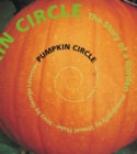 Pumpkin Circle : The Story of a Garden - Book