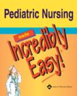 Pediatric Nursing Made Incredibly Easy - Book