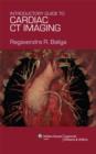 An Introductory Guide to Cardiac CT Imaging - Book