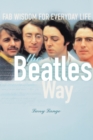 The Beatles Way : Fab Wisdom for Everyday Life - Book