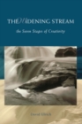 The Widening Stream : The Seven Stages Of Creativity - Book