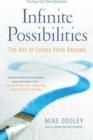 Infinite Possibilities : The Art of Living Your Dreams - Book