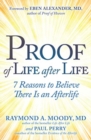 Proof of Life after Life : 7 Reasons to Believe There Is an Afterlife - Book
