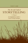 The Art and Craft of Storytelling : A Comprehensive Guide to Classic Writing Techniques - Book
