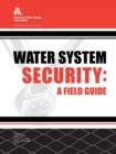Water System Security : A Field Guide - Book