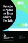 Disinfection of Pipelines and Storage Facilities Field Guide - Book