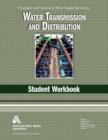 Water Transmission and Distribution: Student Workbook - Book