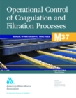 M37 Operational Control of Coagulation and Filtration Processes - Book