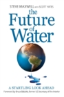 The Future of Water : A Startling Look Ahead - Book
