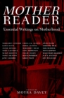 Mother Reader : Essential Writings on Motherhood - Book