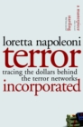 Terror Incorporated : Tracing the Dollars Behind the Terror Networks - Book