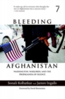 Bleeding Afghanistan : How the U.S. Destroyed a Country - Book